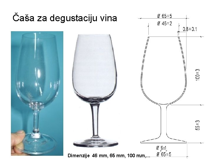 Čaša za degustaciju vina Dimenzije 46 mm, 65 mm, 100 mm, … 