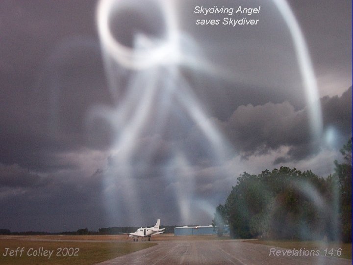 Skydiving Angel saves Skydiver Revelations 14: 6 