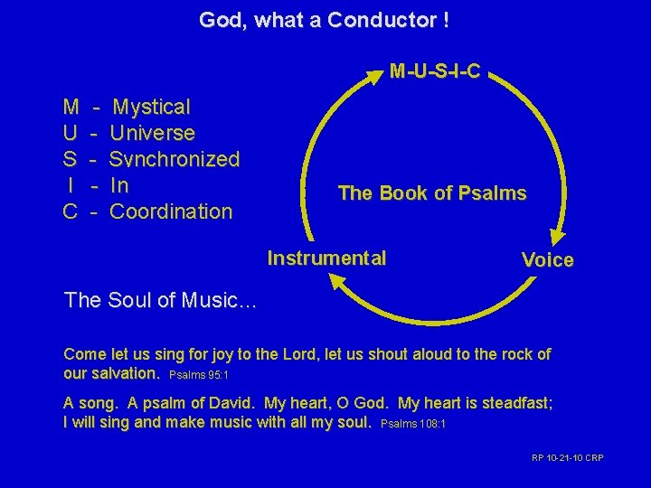God, what a Conductor ! M-U-S-I-C M U S II C -- Mystical Universe