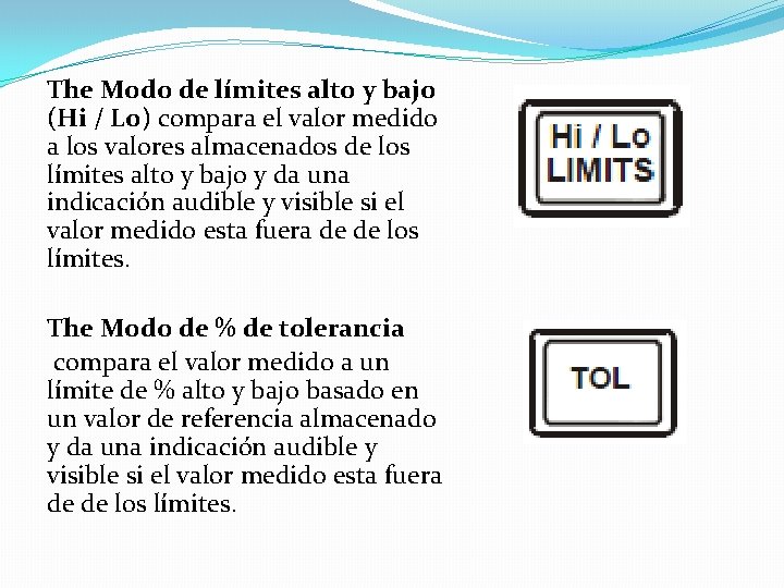 The Modo de límites alto y bajo (Hi / Lo) compara el valor medido