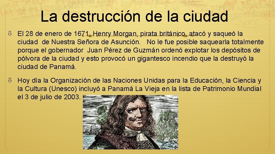 La destrucción de la ciudad El 28 de enero de 1671, Henry Morgan, pirata