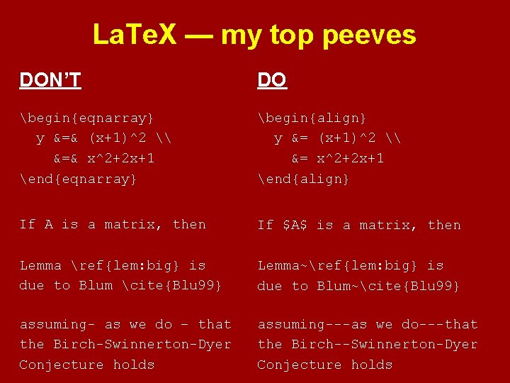La. Te. X — my top peeves DON’T DO begin{eqnarray} y &=& (x+1)^2 \