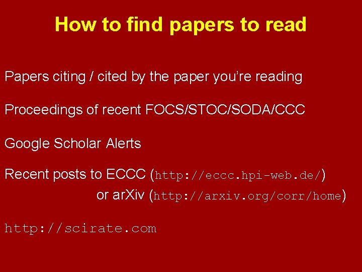 How to find papers to read Papers citing / cited by the paper you’re