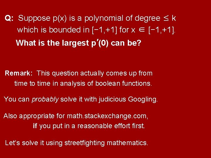 Q: Suppose p(x) is a polynomial of degree ≤ k which is bounded in