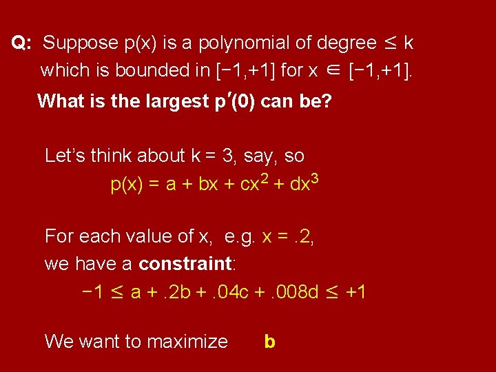 Q: Suppose p(x) is a polynomial of degree ≤ k which is bounded in
