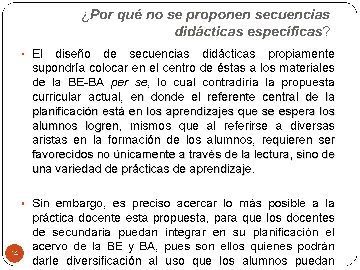 ¿Por qué no se proponen secuencias didácticas específicas? • El diseño de secuencias didácticas