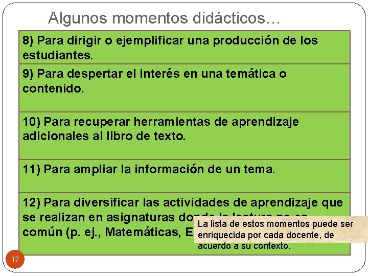 Algunos momentos didácticos… 8) Para dirigir o ejemplificar una producción de los estudiantes. 9)