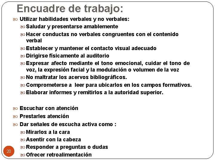 Encuadre de trabajo: Utilizar habilidades verbales y no verbales: Saludar y presentarse amablemente Hacer