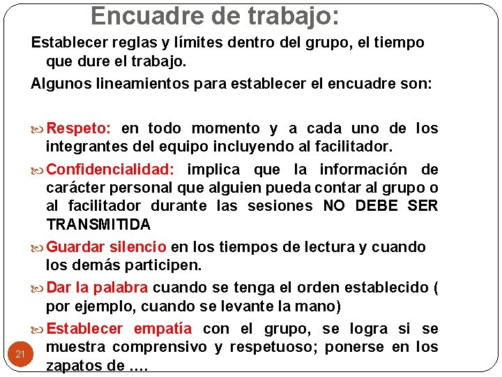 Encuadre de trabajo: Establecer reglas y límites dentro del grupo, el tiempo que dure