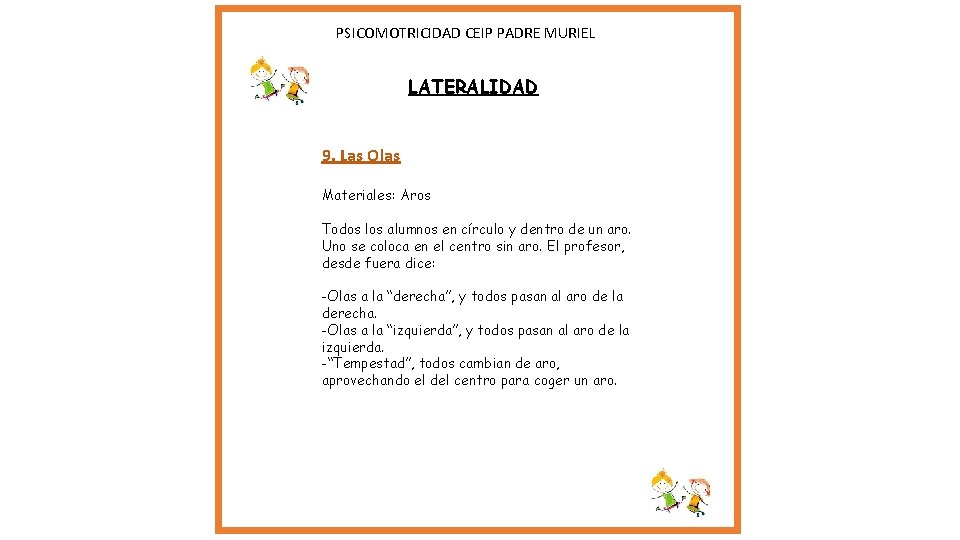 PSICOMOTRICIDAD CEIP PADRE MURIEL LATERALIDAD 9. Las Olas Materiales: Aros Todos los alumnos PSICOMOTRICIDAD CEIP PADRE MURIEL LATERALIDAD 9. Las Olas Materiales: Aros Todos los alumnos