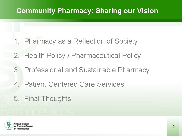 Community Pharmacy: Sharing our Vision 1. Pharmacy as a Reflection of Society 2. Health