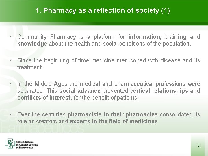 1. Pharmacy as a reflection of society (1) • Community Pharmacy is a platform