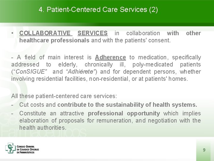 4. Patient-Centered Care Services (2) • COLLABORATIVE SERVICES in collaboration with other healthcare professionals