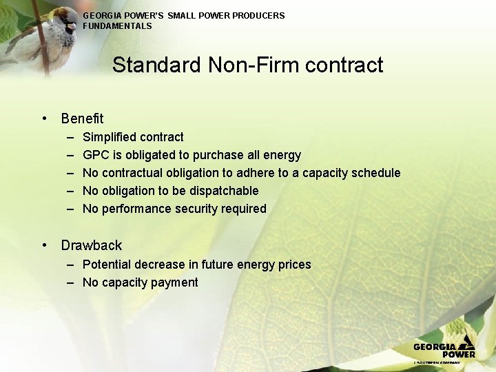 GEORGIA POWER’S SMALL POWER PRODUCERS FUNDAMENTALS Standard Non-Firm contract • Benefit – – –