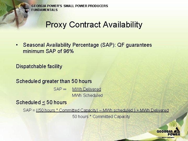 GEORGIA POWER’S SMALL POWER PRODUCERS FUNDAMENTALS Proxy Contract Availability • Seasonal Availability Percentage (SAP):