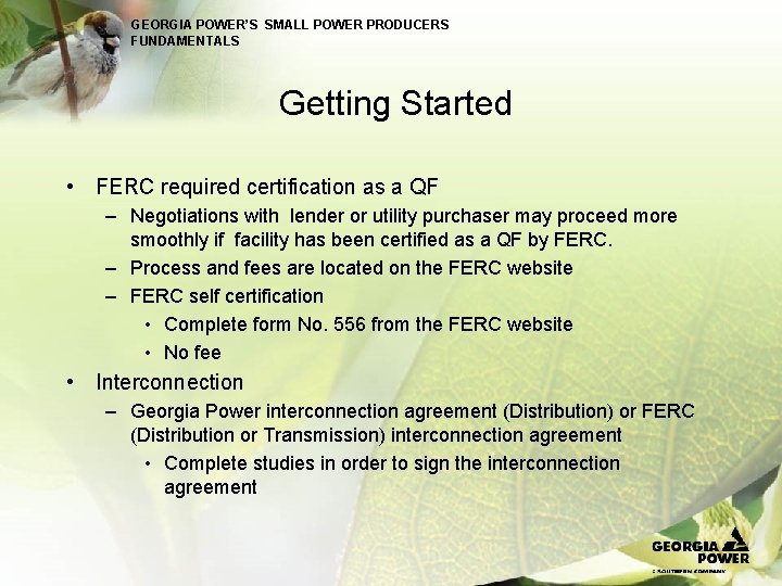 GEORGIA POWER’S SMALL POWER PRODUCERS FUNDAMENTALS Getting Started • FERC required certification as a
