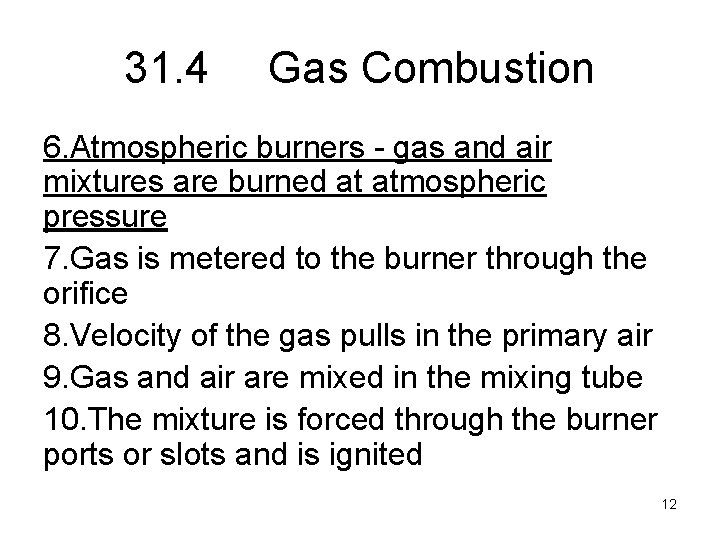 31. 4 Gas Combustion 6. Atmospheric burners - gas and air mixtures are burned