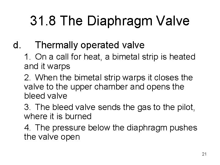 31. 8 The Diaphragm Valve d. Thermally operated valve 1. On a call for