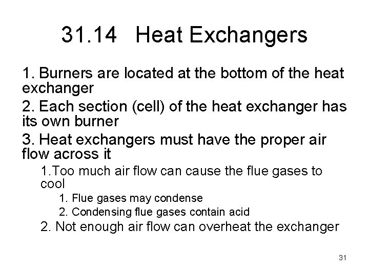 31. 14 Heat Exchangers 1. Burners are located at the bottom of the heat