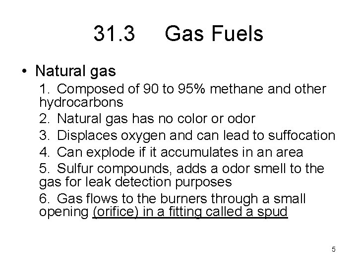 31. 3 Gas Fuels • Natural gas 1. Composed of 90 to 95% methane