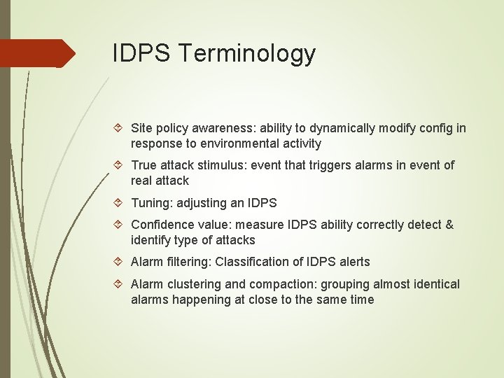 IDPS Terminology Site policy awareness: ability to dynamically modify config in response to environmental