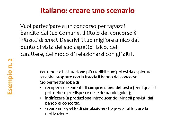 Italiano: creare uno scenario Esempio n. 2 Vuoi partecipare a un concorso per ragazzi