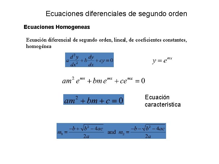 Ecuaciones diferenciales de segundo orden Ecuaciones Homogeneas Ecuación diferencial de segundo orden, lineal, de Ecuaciones diferenciales de segundo orden Ecuaciones Homogeneas Ecuación diferencial de segundo orden, lineal, de