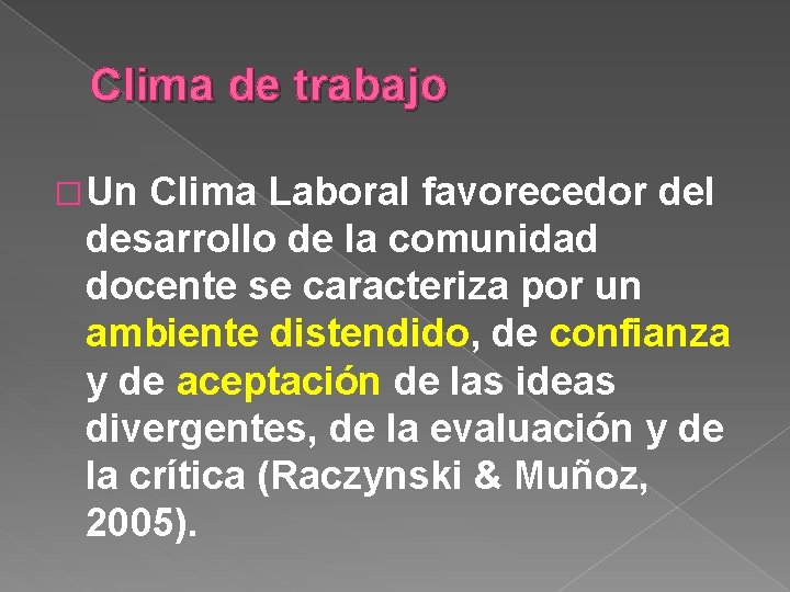 Clima de trabajo � Un Clima Laboral favorecedor del desarrollo de la comunidad docente