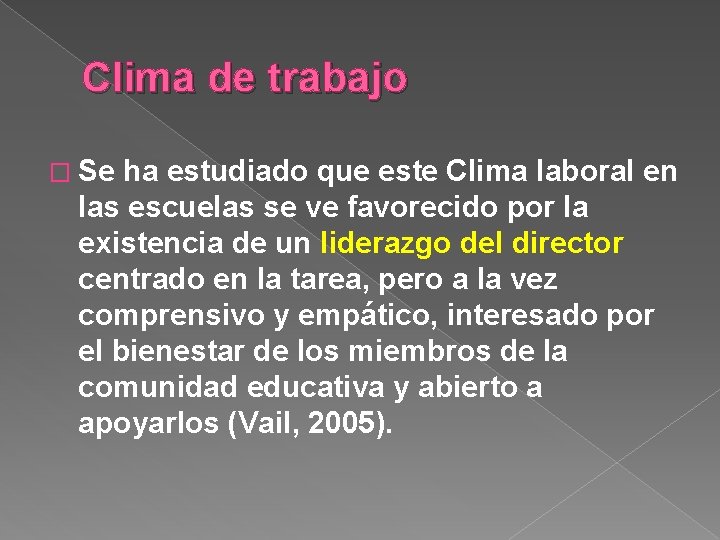 Clima de trabajo � Se ha estudiado que este Clima laboral en las escuelas