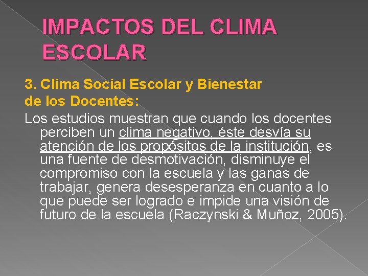 IMPACTOS DEL CLIMA ESCOLAR 3. Clima Social Escolar y Bienestar de los Docentes: Los