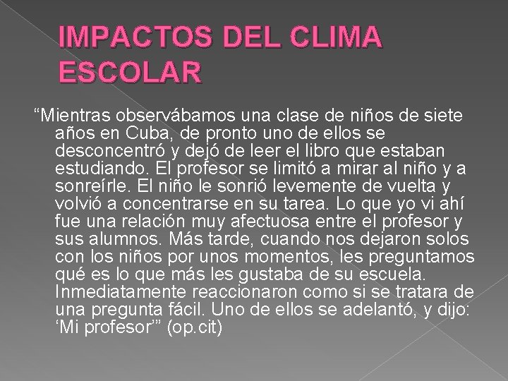 IMPACTOS DEL CLIMA ESCOLAR “Mientras observábamos una clase de niños de siete años en