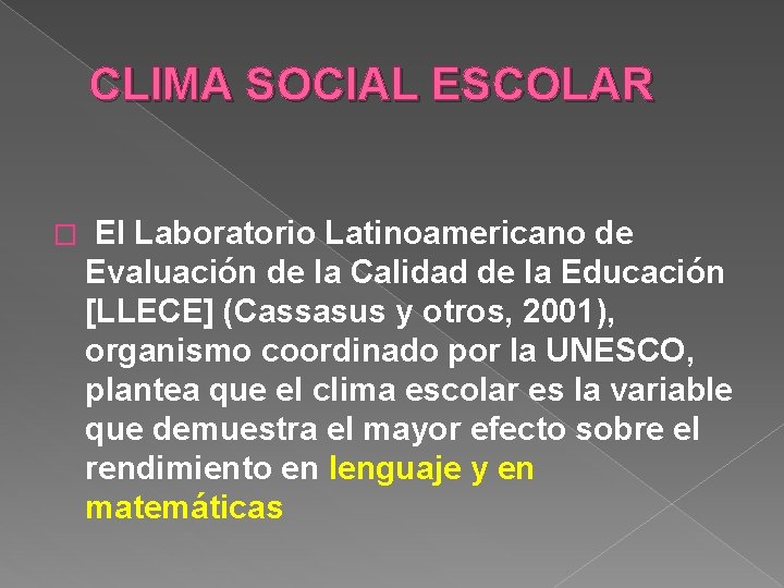 CLIMA SOCIAL ESCOLAR � El Laboratorio Latinoamericano de Evaluación de la Calidad de la