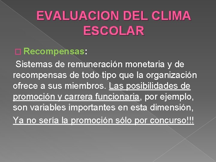 EVALUACION DEL CLIMA ESCOLAR � Recompensas: Sistemas de remuneración monetaria y de recompensas de