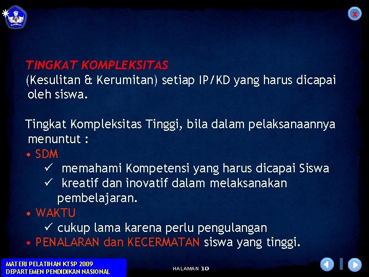 x TINGKAT KOMPLEKSITAS (Kesulitan & Kerumitan) setiap IP/KD yang harus dicapai oleh siswa. Tingkat