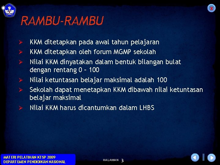 x RAMBU-RAMBU Ø Ø Ø KKM ditetapkan pada awal tahun pelajaran KKM ditetapkan oleh