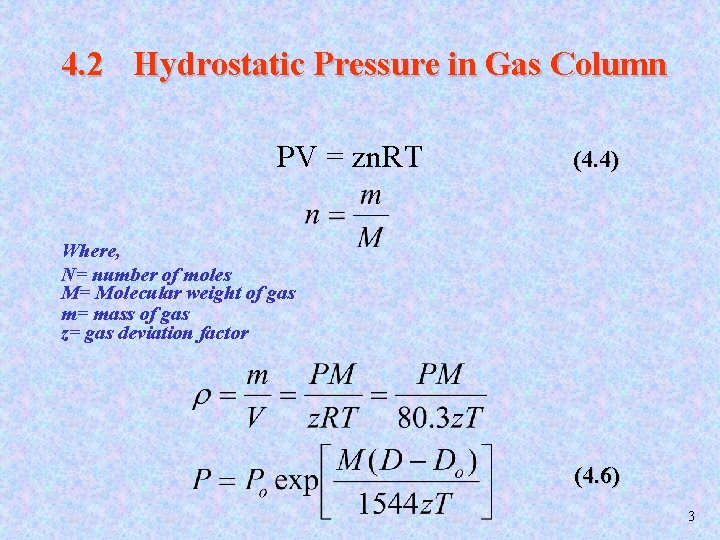 4. 2 Hydrostatic Pressure in Gas Column PV = zn. RT (4. 4) Where,