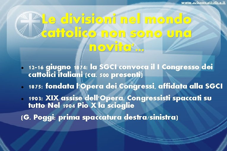 Le divisioni nel mondo cattolico non sono una novita'. . . 12 -16 giugno
