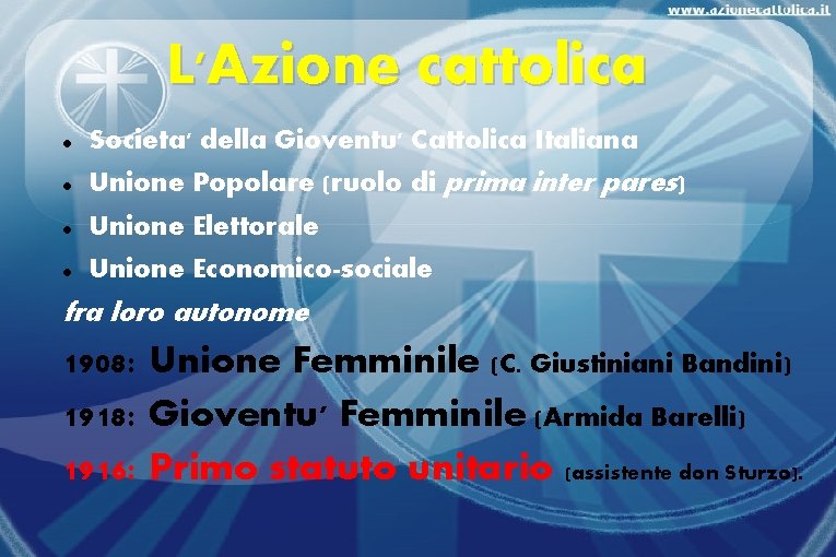L'Azione cattolica Societa' della Gioventu' Cattolica Italiana Unione Popolare (ruolo di prima inter pares)