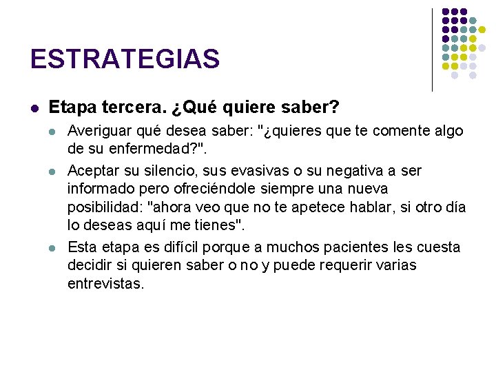ESTRATEGIAS l Etapa tercera. ¿Qué quiere saber? l l l Averiguar qué desea saber: