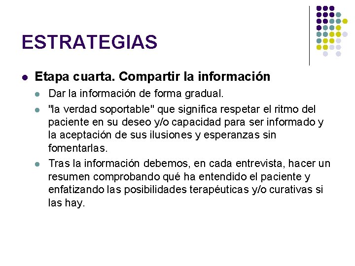 ESTRATEGIAS l Etapa cuarta. Compartir la información l l l Dar la información de