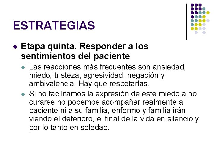 ESTRATEGIAS l Etapa quinta. Responder a los sentimientos del paciente l l Las reacciones