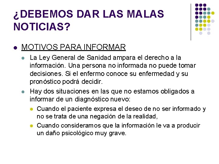 ¿DEBEMOS DAR LAS MALAS NOTICIAS? l MOTIVOS PARA INFORMAR l l La Ley General