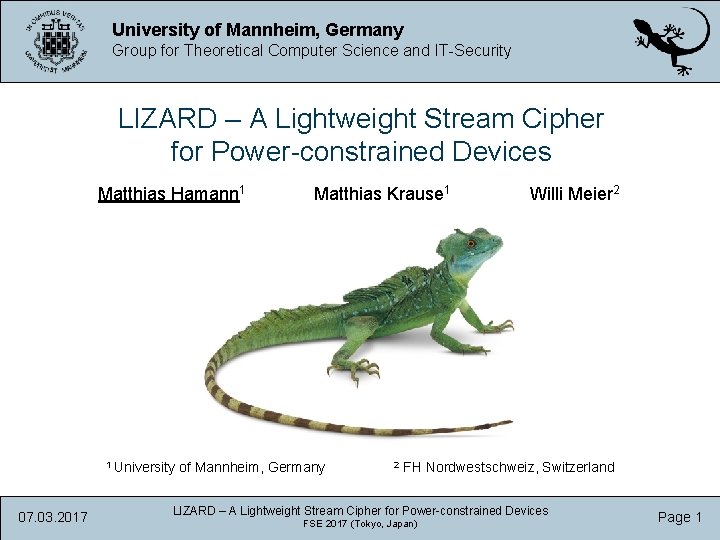 University of Mannheim, Germany Group for Theoretical Computer Science and IT-Security LIZARD – A