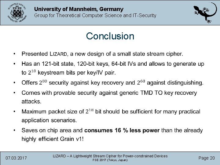 University of Mannheim, Germany Group for Theoretical Computer Science and IT-Security Conclusion • 07.