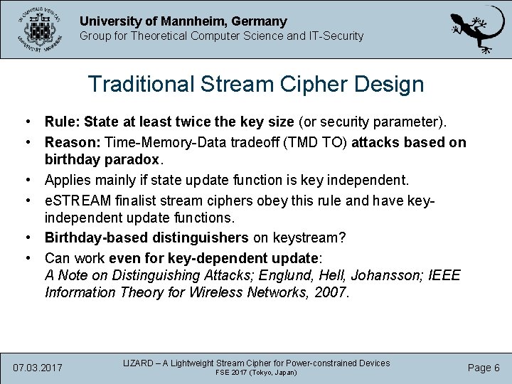 University of Mannheim, Germany Group for Theoretical Computer Science and IT-Security Traditional Stream Cipher