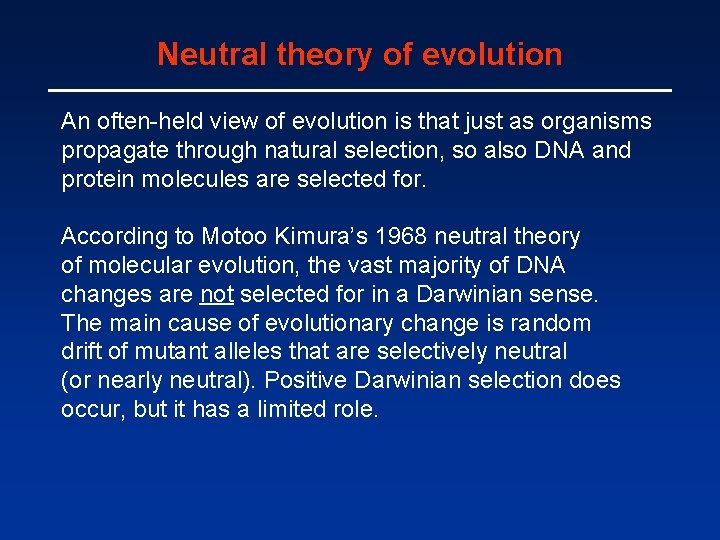 Neutral theory of evolution An often-held view of evolution is that just as organisms