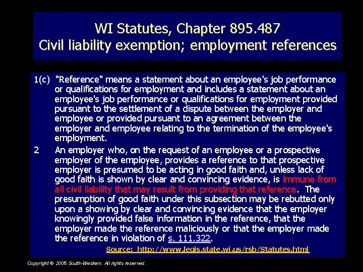 WI Statutes, Chapter 895. 487 Civil liability exemption; employment references 1(c) "Reference" means a