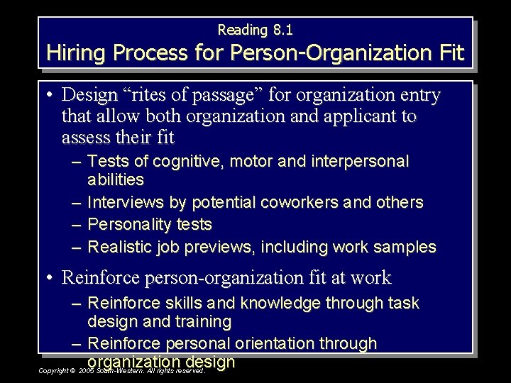 Reading 8. 1 Hiring Process for Person-Organization Fit • Design “rites of passage” for