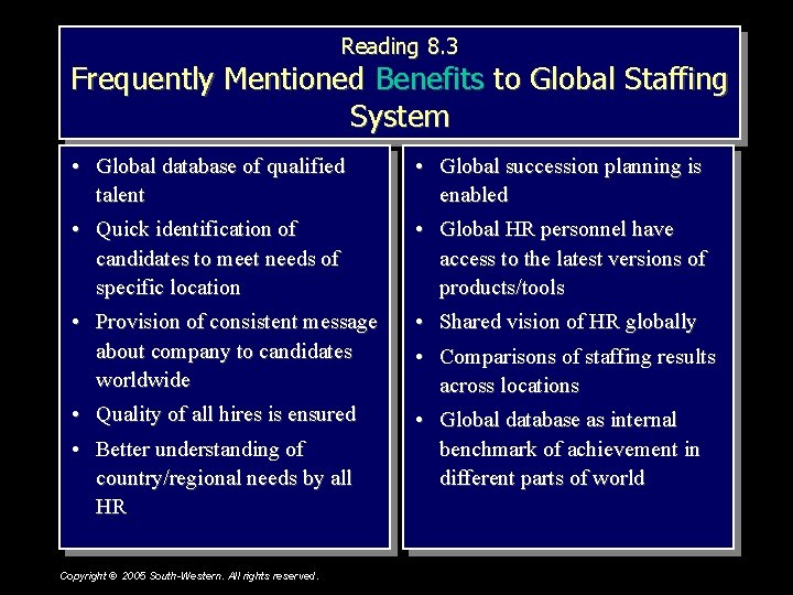 Reading 8. 3 Frequently Mentioned Benefits to Global Staffing System • Global database of