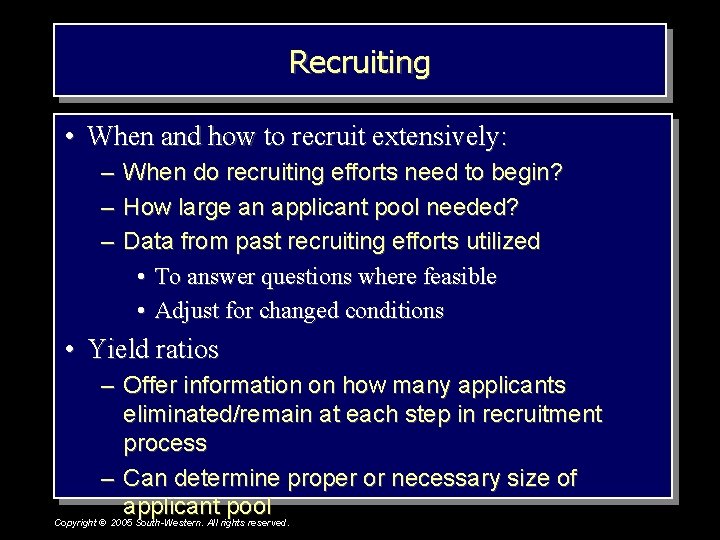 Recruiting • When and how to recruit extensively: – When do recruiting efforts need